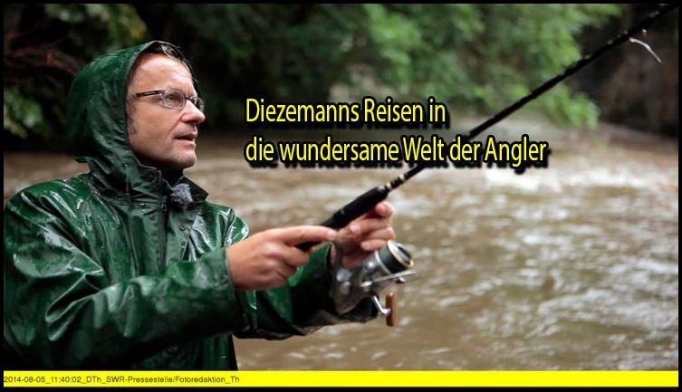 Diezemanns Reisen in die wundersame Welt der Angler